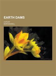 Earth Dams; A Study,1230417532,9781230417530