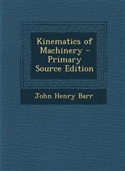 Kinematics of Machinery - Primary Source Edition,1295630443,9781295630448