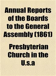 Annual Reports of the Boards to the General Assembly (1861),1153286270,9781153286275