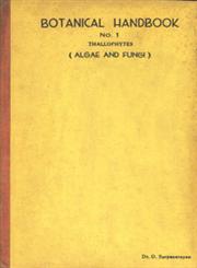 Botanical Handbook - No. 1 : Thallophytes (Algae and Fungi)