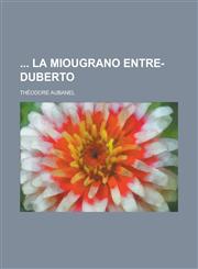 La Miougrano Entre-Duberto,123461880X,9781234618803
