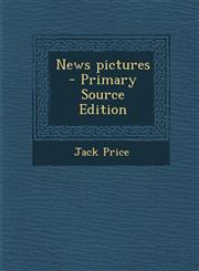 News pictures  - Primary Source Edition,1295742217,9781295742219