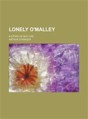 Lonely O'Malley; a story of boy life,1151212652,9781151212658
