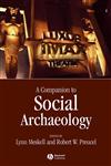 A Companion to Social Archaeology,1405156783,9781405156783