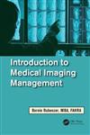 Introduction to Medical Imaging Management 1st Edition,1439891834,9781439891834