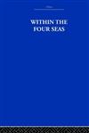 Within the Four Seas The Dialogue of East and West Reprint Edition,0415361664,9780415361668