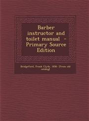 Barber Instructor and Toilet Manual - Primary Source Edition,1289644004,9781289644000