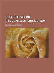 Hints to young students of occultism,1151550124,9781151550125