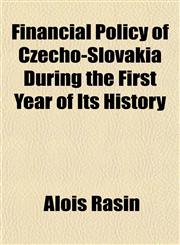 Financial Policy of Czecho-Slovakia During the First Year of Its History,1152909142,9781152909144