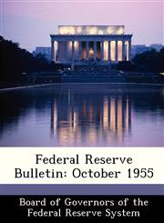 Federal Reserve Bulletin October 1955,1288439962,9781288439966
