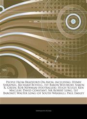 Articles On People From Bradford On Avon, including Henry Shrapnel, Richard Bethell, 1st Baron Westbury, Simon R. Green, Rob Newman (footballer), Hugh Scully, Ken Macleay, David Constant, Sir Robert Long, 1st Baronet,1242875379,9781242875373
