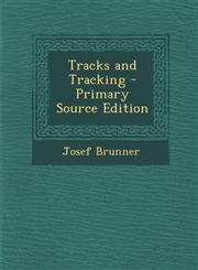 Tracks and Tracking - Primary Source Edition,1295530007,9781295530007