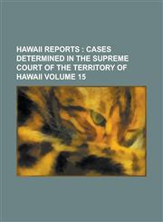 Hawaii Reports Volume 15,1153565404,9781153565400