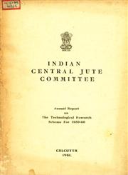 Indian Central Jute Committee Annual Report of the Technological Research Scheme for 1959-60