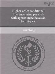 Higher order conditional inference using parallels with approximate Bayesian techniques.,1243581859,9781243581853