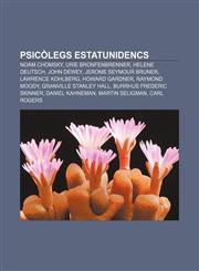 Psicòlegs estatunidencs Noam Chomsky, Urie Bronfenbrenner, Helene Deutsch, John Dewey, Jerome Seymour Bruner, Lawrence Kohlberg,1232733350,9781232733355