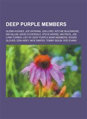 Deep Purple Members Glenn Hughes, Joe Satriani, Jon Lord, Ritchie Blackmore, Ian Gillan, David Coverdale, Steve Morse, Ian Paice, Joe Lynn,1230501630,9781230501635