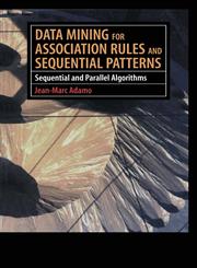 Data Mining for Association Rules and Sequential Patterns Sequential and Parallel Algorithms,0387950486,9780387950488