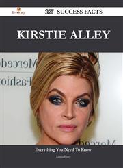 Kirstie Alley 187 Success Facts - Everything You Need to Know about Kirstie Alley,1488562628,9781488562624