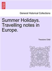Summer Holidays. Travelling notes in Europe.,1241495513,9781241495510