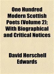 One Hundred Modern Scottish Poets (Volume 2); With Biographical and Critical Notices,115202910X,9781152029101