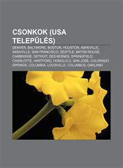 Csonkok (USA Telepules) Denver, Baltimore, Boston, Houston, Asheville, Nashville, San Francisco, Seattle, Baton Rouge, Cambridge, Detroit,1232880116,9781232880110