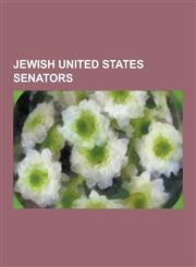 Jewish United States Senators Paul Wellstone, Joe Lieberman, Arlen Specter, Chuck Schumer, Barbara Boxer, Norm Coleman, Russ Feingold, Richard Blume,1230510621,9781230510620