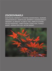Zgodovinarji Egiptologi, Kronisti, Literarni zgodovinarji, Seznami zgodovinarjev, Venetologi, Škrbine o zgodovinarjih, Herodot, Al-Masudi,1233019473,9781233019472