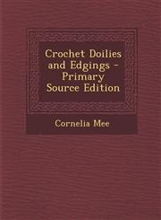 Crochet Doilies and Edgings - Primary Source Edition,129378429X,9781293784297
