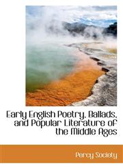 Early English Poetry, Ballads, and Popular Literature of the Middle Ages,1113075864,9781113075864