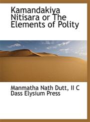 Kamandakiya Nitisara or The Elements of Polity,1140242601,9781140242604