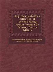 Rig-Veda Sanhita A Collection of Ancient Hindu Hymns Volume 5 - Primary Source Edition,1287832962,9781287832966