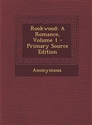 Rookwood A Romance, Volume 1,1287508863,9781287508861