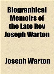 Biographical Memoirs of the Late Rev Joseph Warton,115499659X,9781154996593