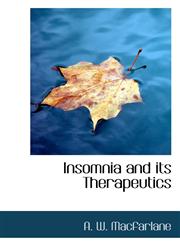 Insomnia and its Therapeutics,1117526631,9781117526638