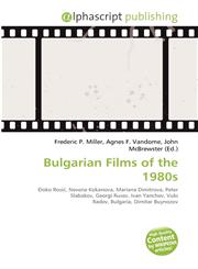 Bulgarian Films of the 1980s,613403620X,9786134036207