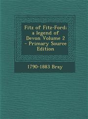 Fitz of Fitz-Ford; A Legend of Devon Volume 2 - Primary Source Edition,1294494937,9781294494935
