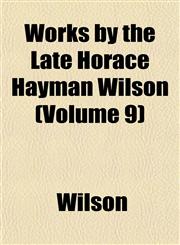 Works by the Late Horace Hayman Wilson (Volume 9),1152126202,9781152126206