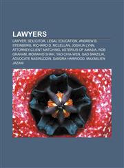 Lawyers Lawyer, Solicitor, Legal education, Andrew B. Steinberg, Richard D. McLellan, Joshua Lynn, Attorney-client matching,1156518687,9781156518687