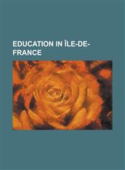 Education in Ile-de-France Centre National de La Danse, E-Artsup, Ecole Nationale de L'Aviation Civile, Ecole Nationale Veterinaire D'Alfort, Eco,1230811044,9781230811048