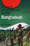 Illegal Migration from Bangladesh 1st Published,8180692248,9788180692246