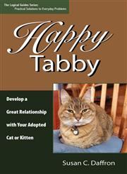 Happy Tabby Develop a Great Relationship with Your Adopted Cat or Kitten,0974924539,9780974924533