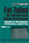 Fat-Tailed and Skewed Asset Return Distributions Implications for Risk Management, Portfolio Selection, and Option Pricing,0471718866,9780471718864