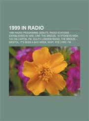 1999 in radio 1999 radio programme debuts, Radio stations established in 1999, CINF, The Breeze, 15 Storeys High, 105-106 Capital FM,1158055080,9781158055081