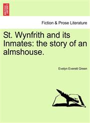 St. Wynfrith and its Inmates the story of an almshouse.,124121459X,9781241214593