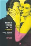 British Cinema in the Fifties Gender, Genre and the 'New Look',0415171571,9780415171571