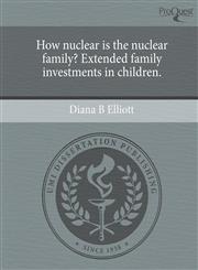 How nuclear is the nuclear family? Extended family investments in children.,1243572159,9781243572158
