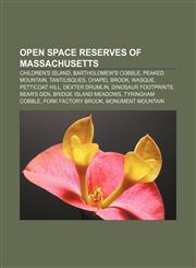 Open space reserves of Massachusetts Children's Island, Bartholomew's Cobble, Peaked Mountain, Tantiusques, Chapel Brook, Wasque,1156700868,9781156700860