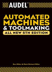 Audel Automated Machines and Toolmaking 5th Edition,0764555286,9780764555282