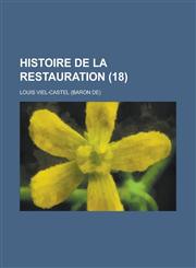 Histoire de La Restauration (18 ),1153455056,9781153455053
